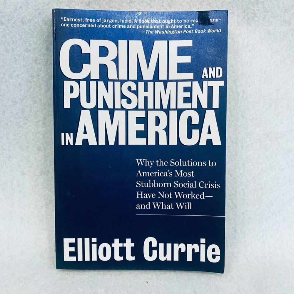 Crime and Punishment in America Paperback by Elliott Currie